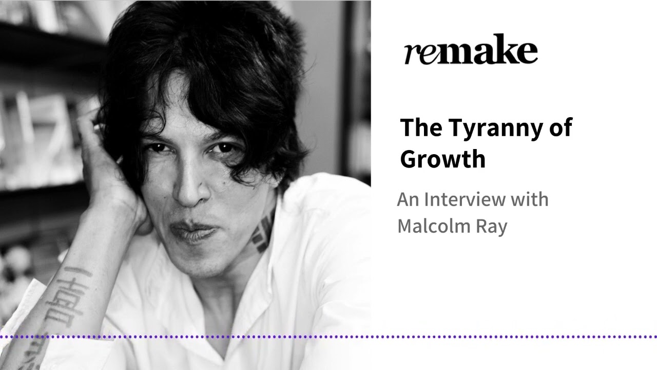 048. Malcolm Ray: The Tyranny of Growth