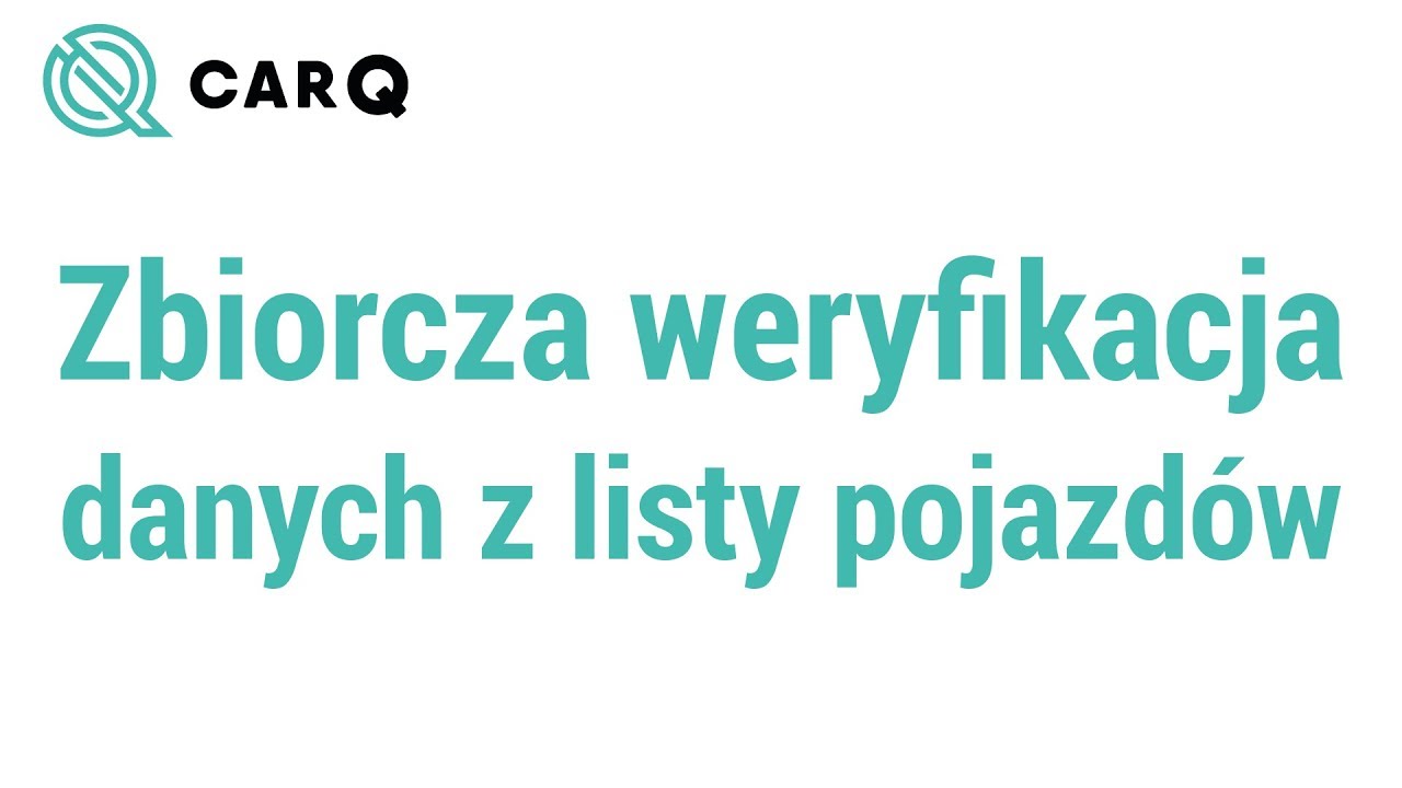 Jak zweryfikować dane listy pojazd&oacute;w? Aplikacja carQ.pl   /by Kajetan Rogalski
