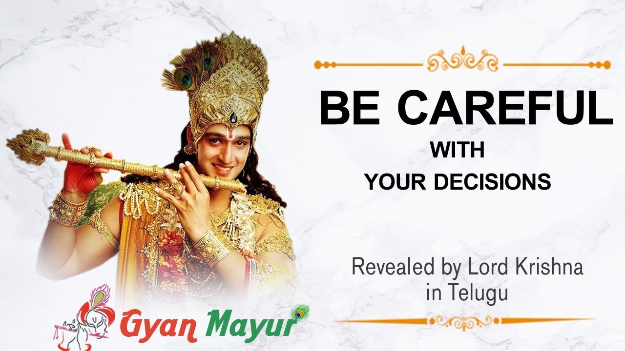 Be Careful with Your Decisions _ Revealed by Lord Krishna _ in Telugu _ Gyan Mayur :)