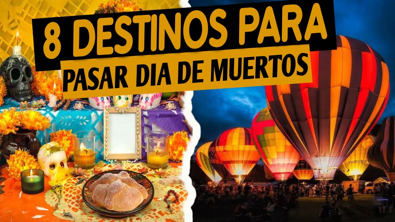 8 Destinos para visitar este día de muertos, #México