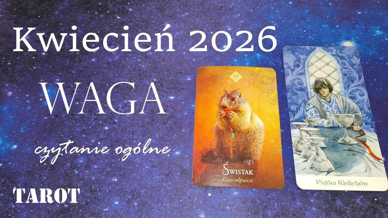 Waga – Twój kwiecień 2026: energia, wyzwania i wsparcie. Tarot