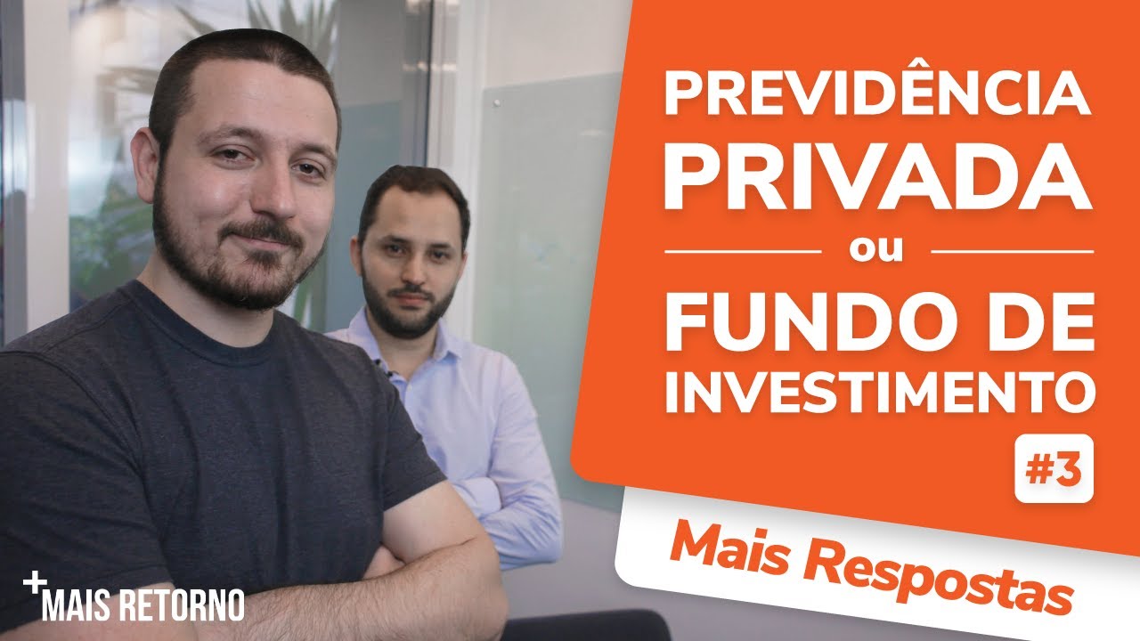Previdência Privada ou Fundo de investimento? Mais Respostas #3