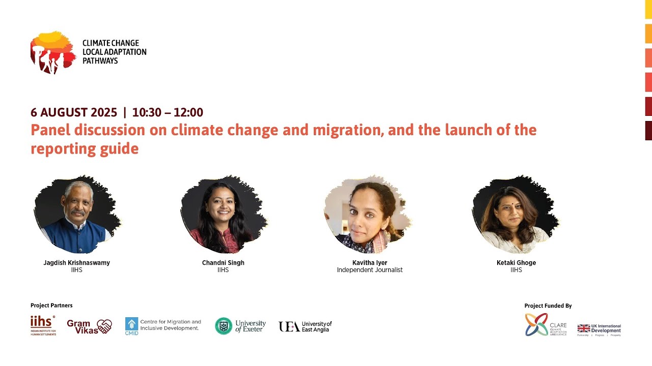 Panel discussion on climate change and migration | Jagdish Krishnaswamy, Chandni Singh, Kavita Iyer