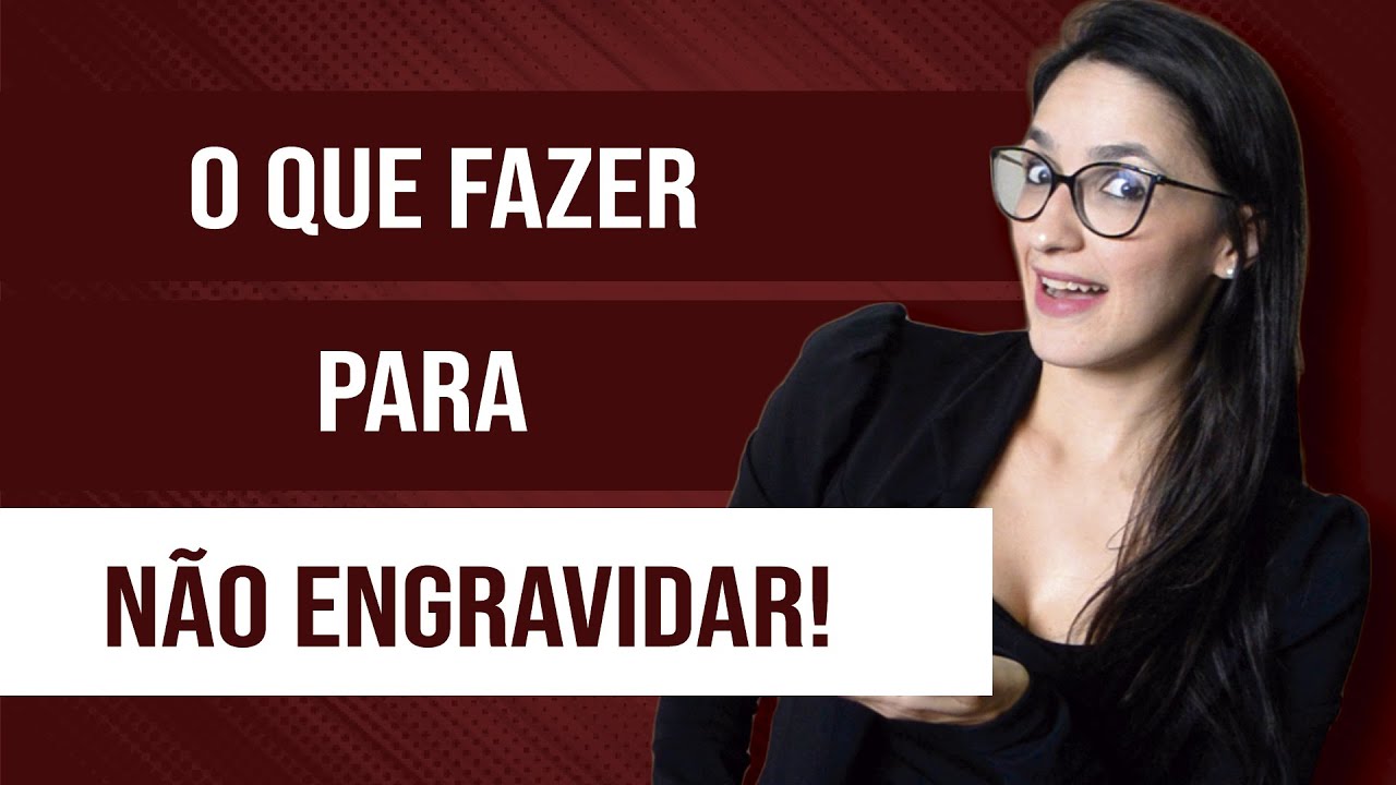 COMO NÃO ENGRAVIDAR (sem precisar usar anticoncepcional)!