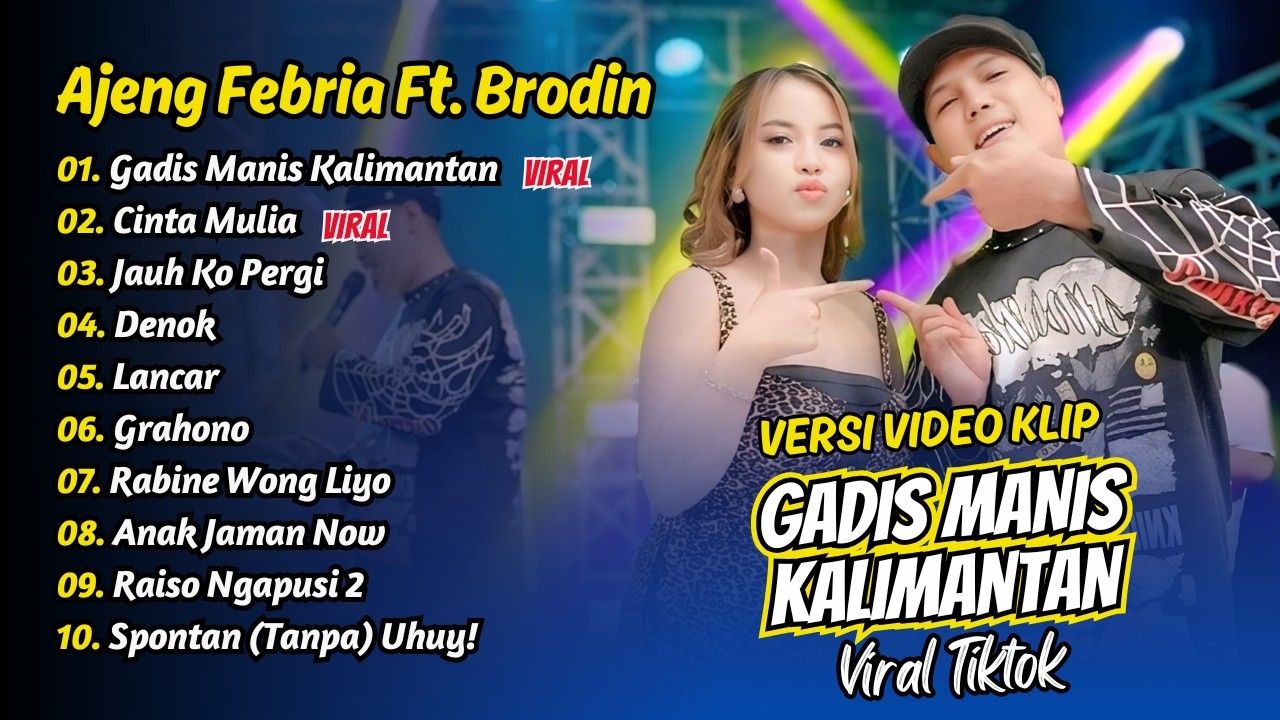 Ajeng Febria Ft Brodin - GADIS MANIS KALIMANTAN - CINTA MULIA - JAUH KO PERGI || FULL ALBUM DANGDUT
