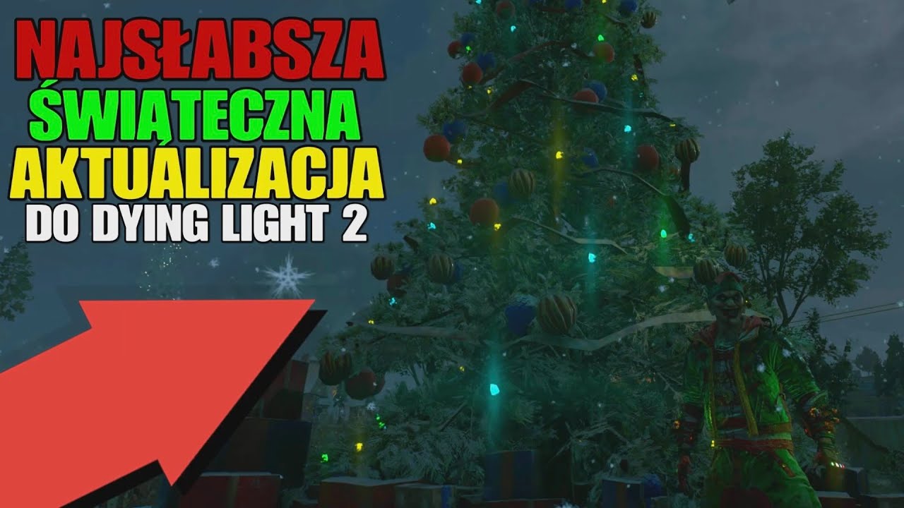 NAJSŁABSZA ŚWIĄTECZNA AKTUALIZACJA DO DYING LIGHT 2 W 2025 ROKU | OMÓWIENIE AKTUALIZACJI
