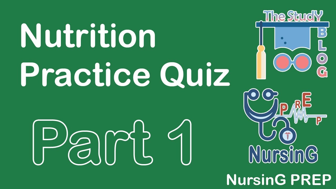 Nutrition MCQ 1 | NursinG PREP | Nursing Preparation | The Study Blog NCLEX