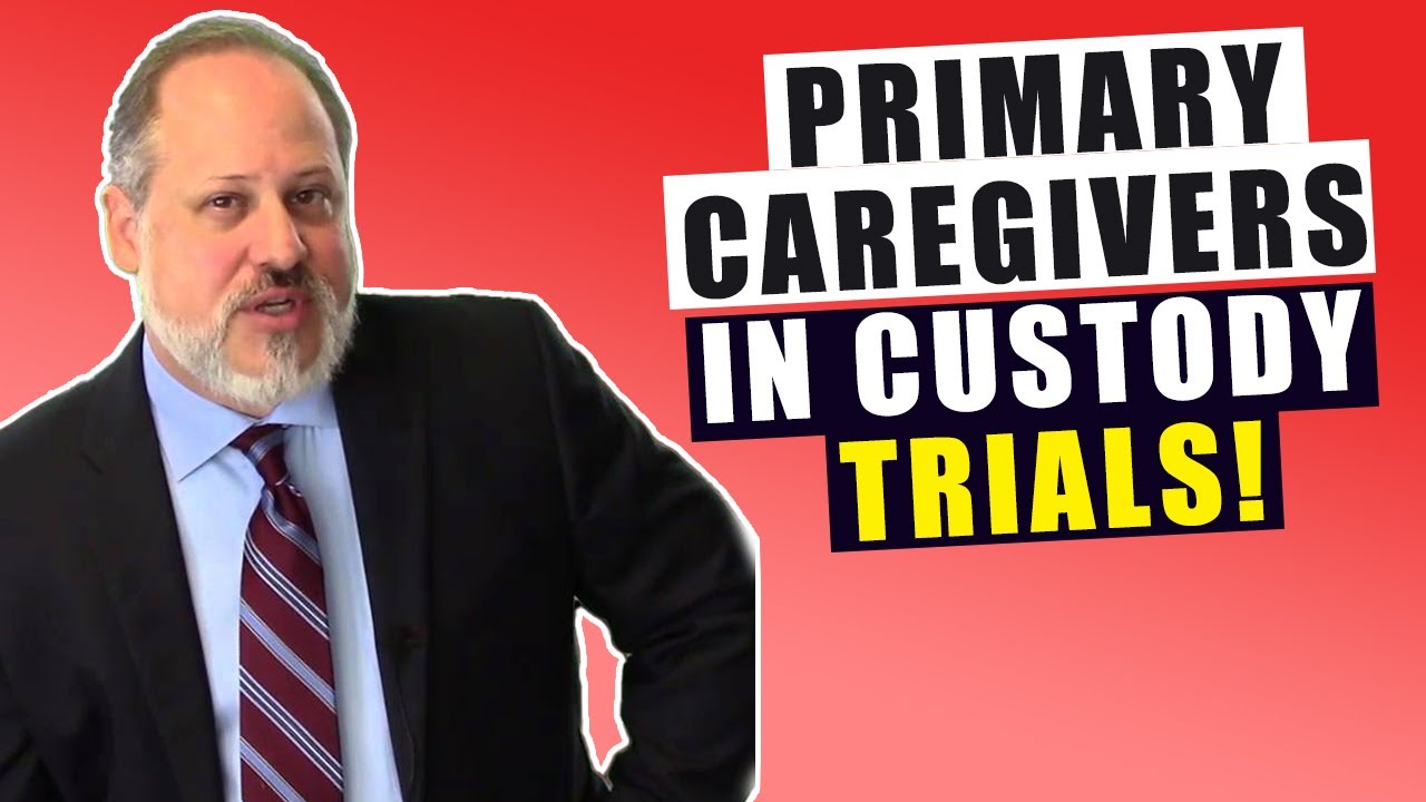 Primary Caregivers In Custody Trials!