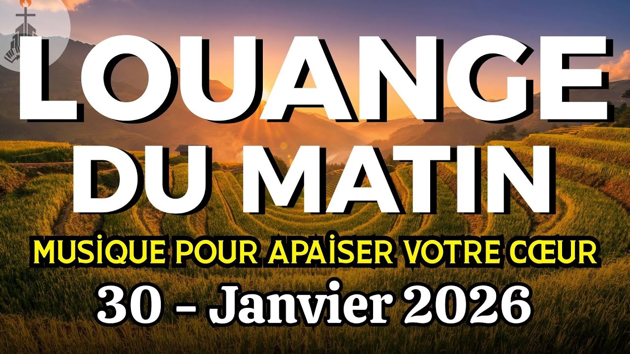 Louange Du Matin | Vendredi 30 Janvier 2026 | Musique Pour Apaiser Votre Cœur - Top Louange 2026