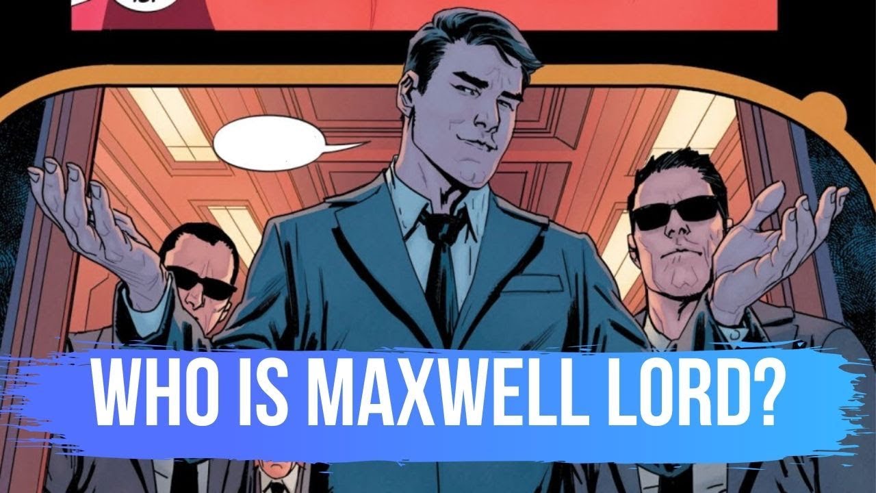 The History Behind: Maxwell Lord