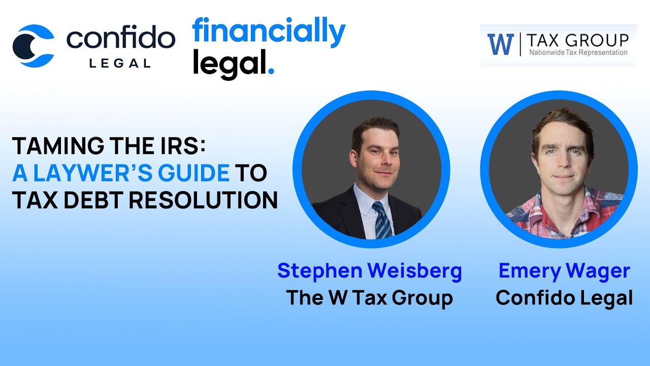 Episode 63 - Taming the IRS: A Lawyer&rsquo;s Guide to Tax Debt Resolution