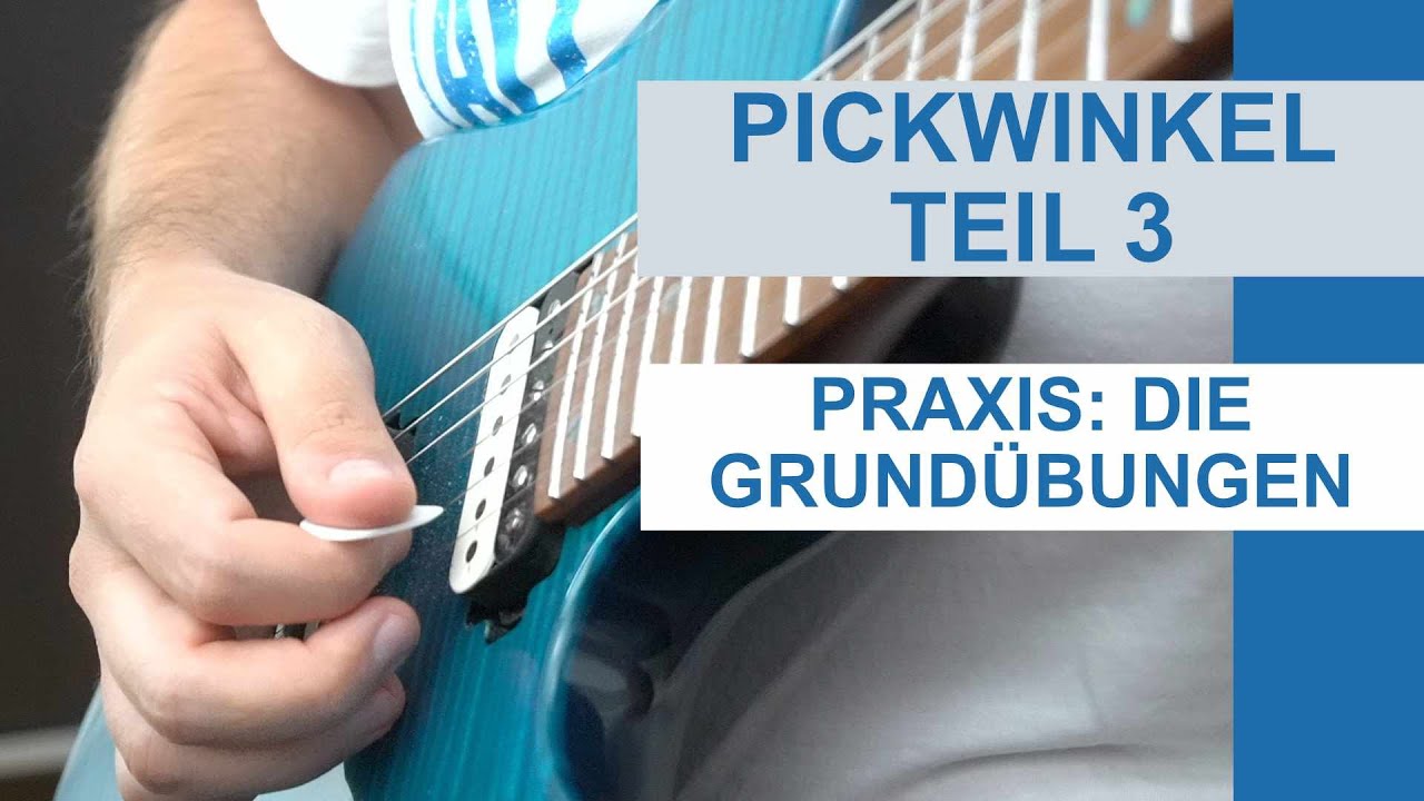 Praxis zum Pickwinkel / Pickslanting (Teil 3): Die Grundübungen