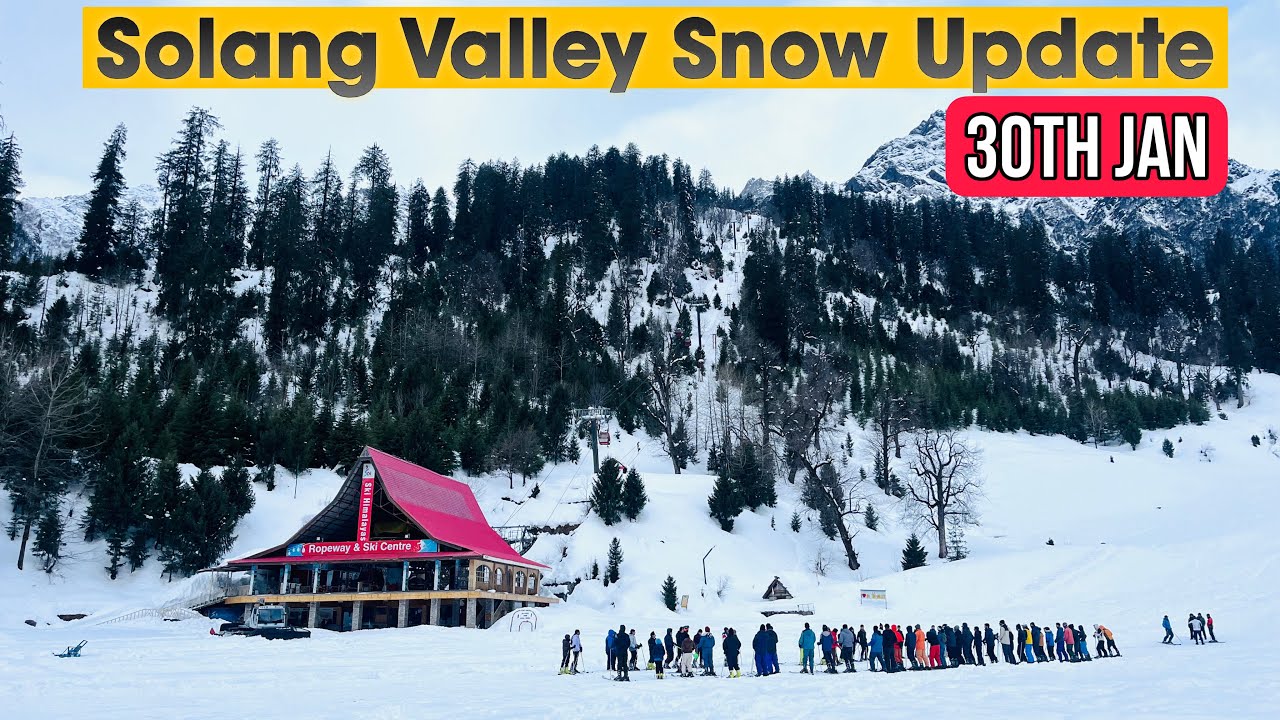 Solang Valley Snow Update: Perfect Time for Snow Activities | 
