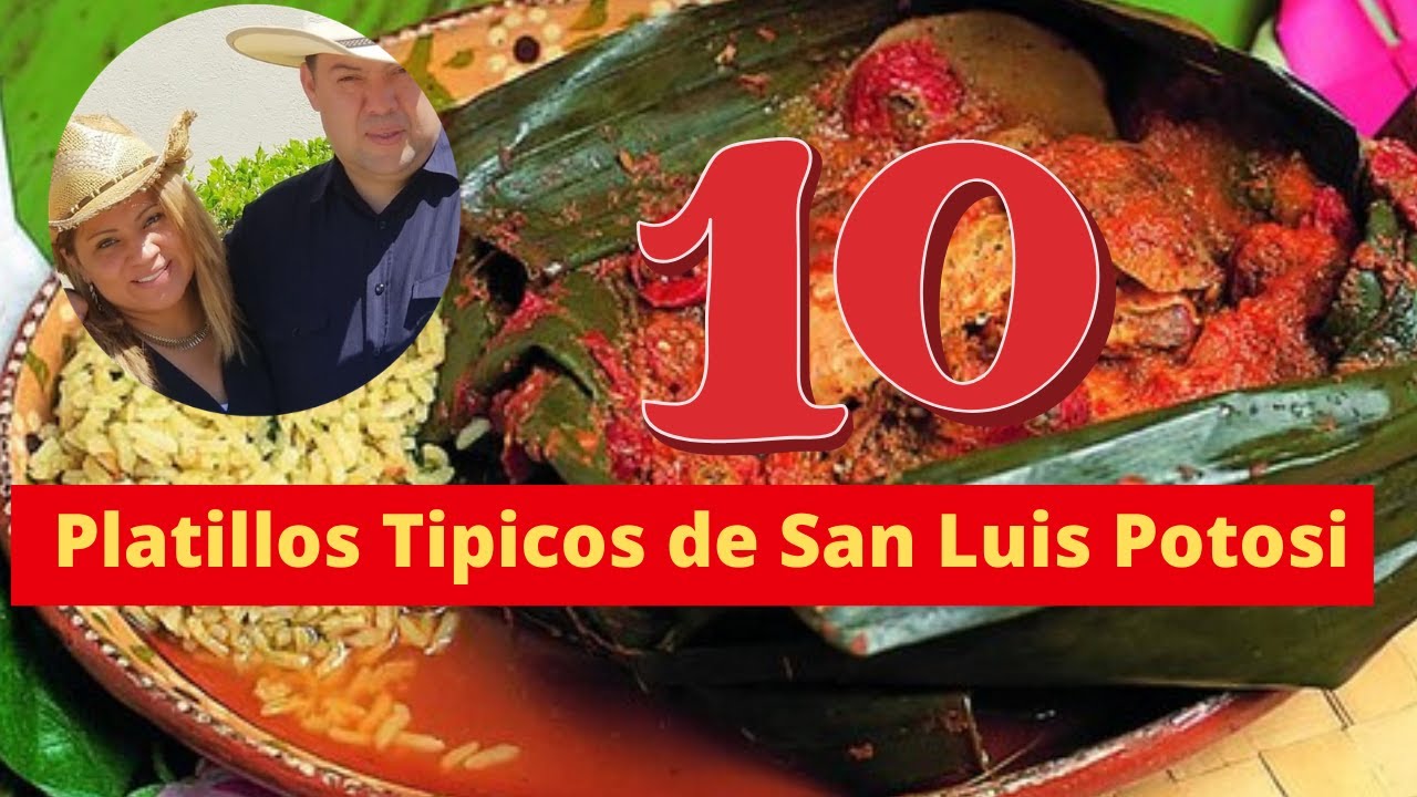 10 Platillos Típicos de San Luis Potosí | Comida de San Luis
