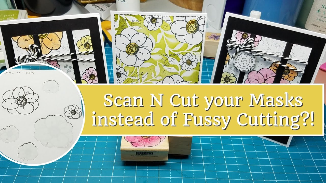 Scan N Cut Masks instead of Fussy Cutting