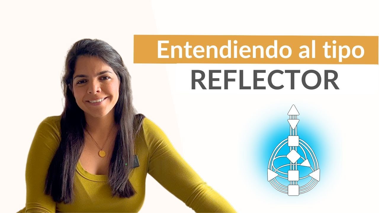 El Tipo Reflector en Diseño Humano | Human Design Español