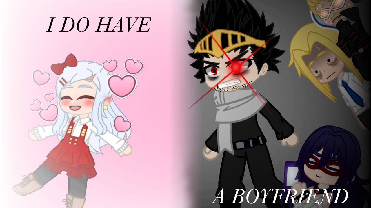 I do have a boyfriend  -  BNHA - Dadzawa and Eri - Gacha Meme