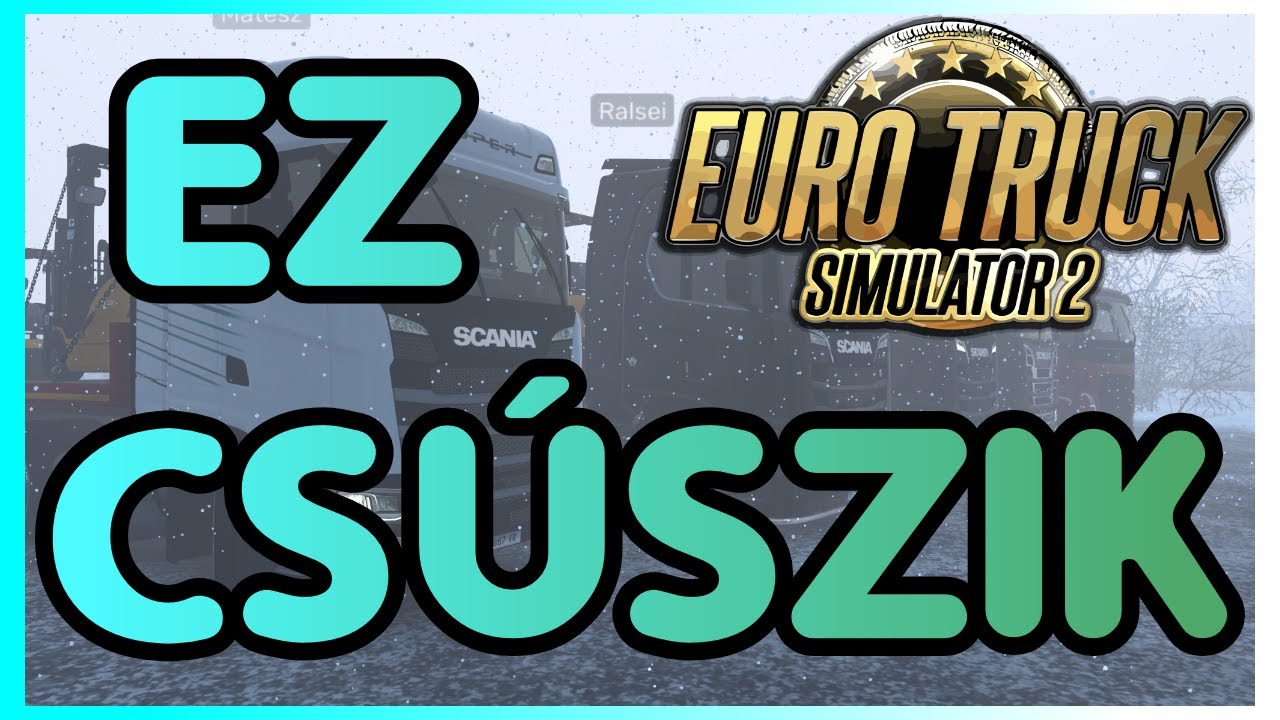 EZ CSÚSZIK | Euro Truck Simulator 2