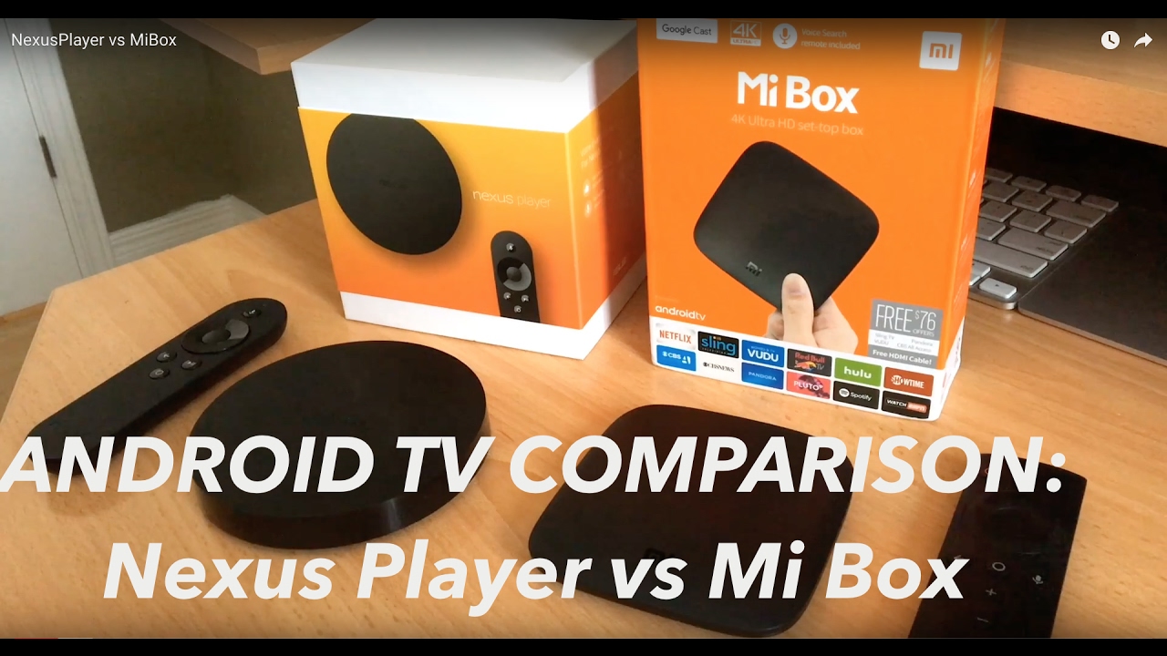 Android TV Nexus Player vs Mi Box