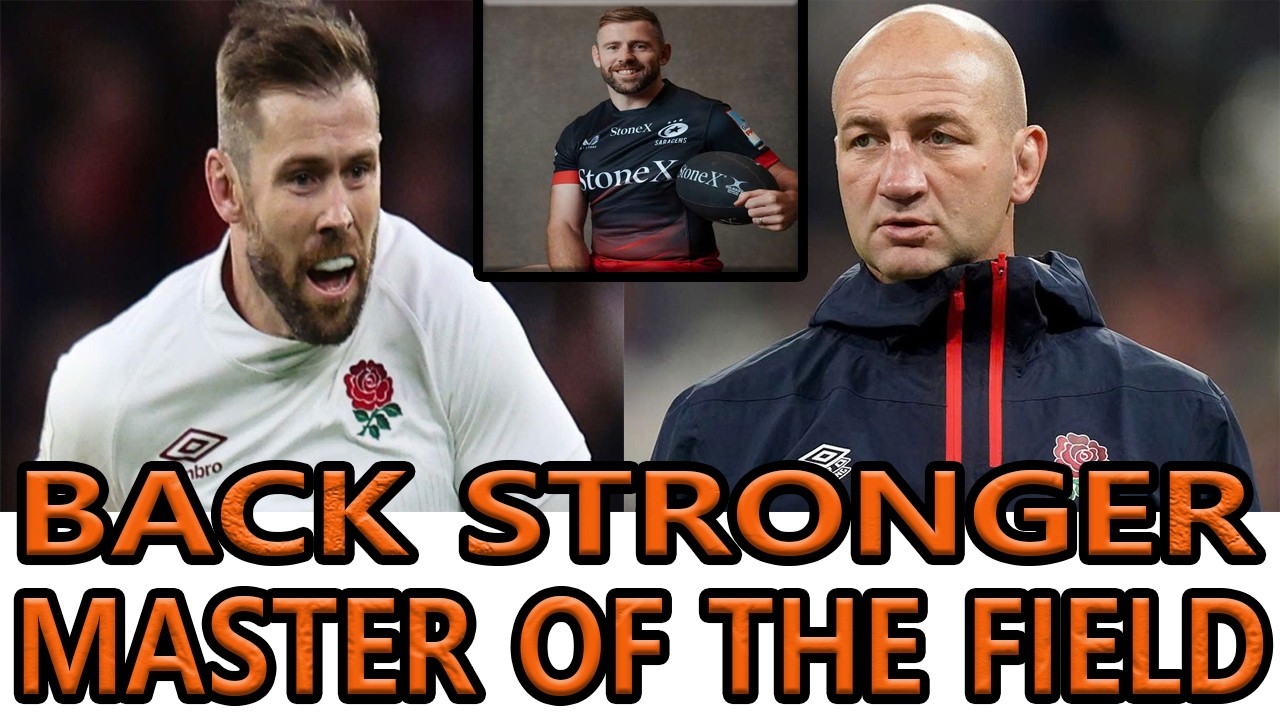 Elliot Daly: Coming Back from a Serious Injury, Proving Experience is Irreplaceable