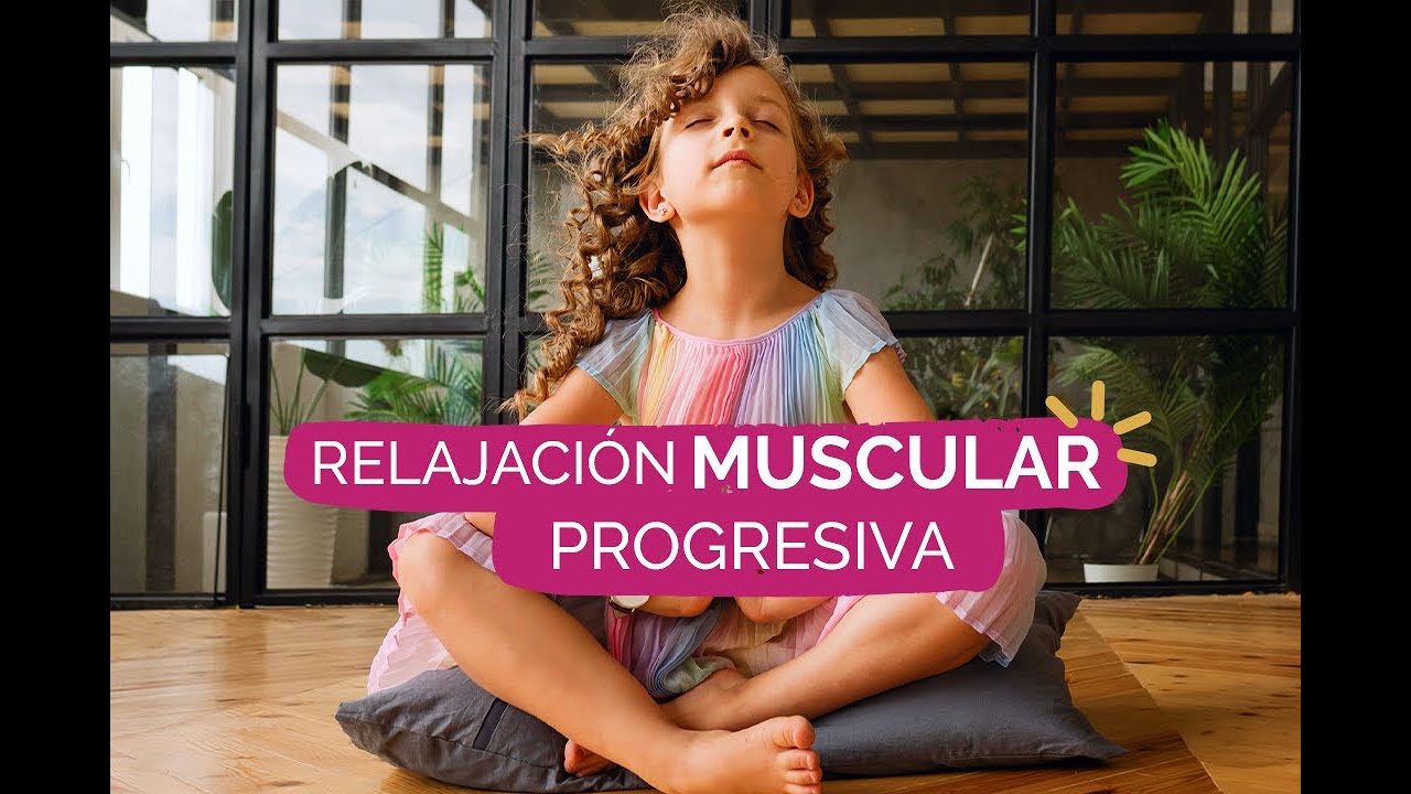 Relajación muscular progresiva para niños | Manuela Molina Mindheart
