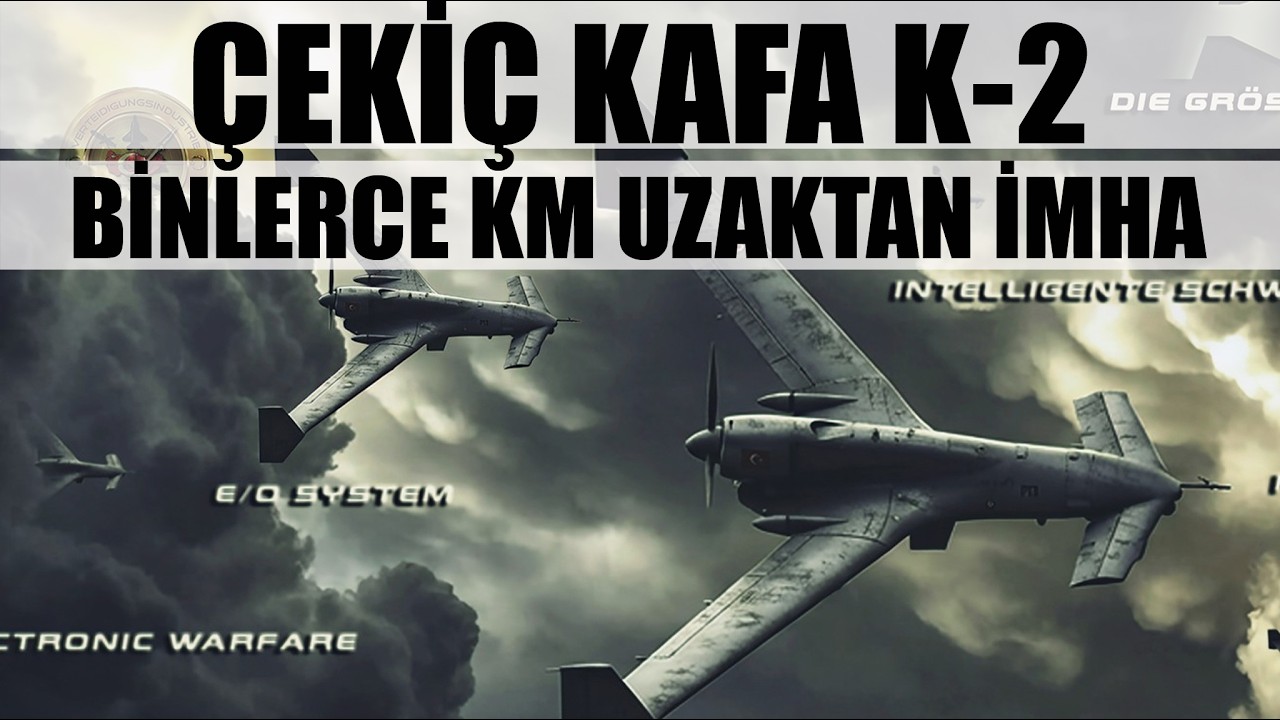 &Ccedil;eki&ccedil; Kafa K2- Binlerce KM UZAKTAN İMHA