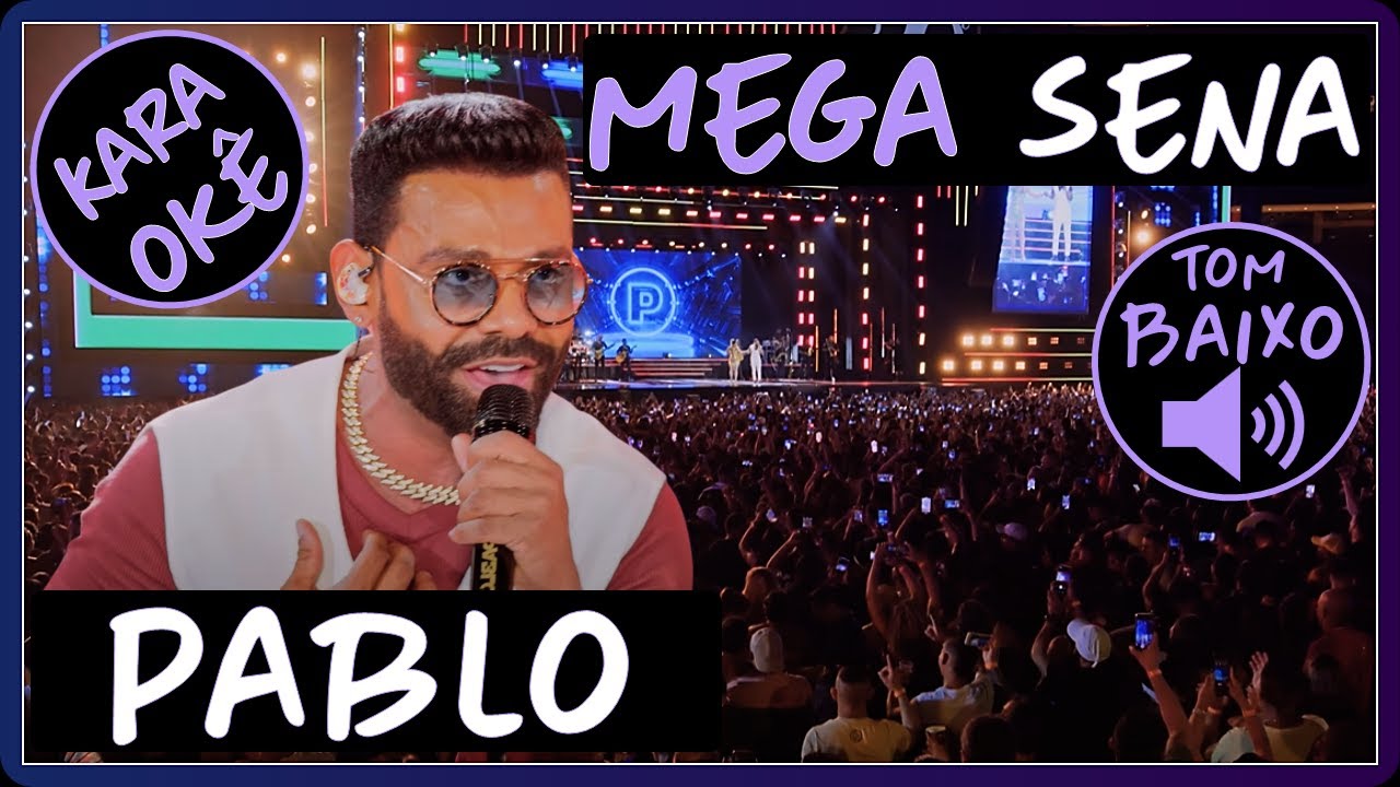 🎤Mega Sena - Pablo - Karaokê (Tom Baixo)