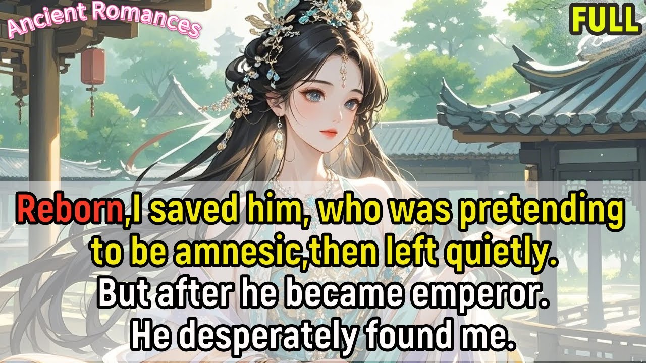 Reborn,I saved him, who was pretending to be amnesic,then left quietly.But after he became emperor..