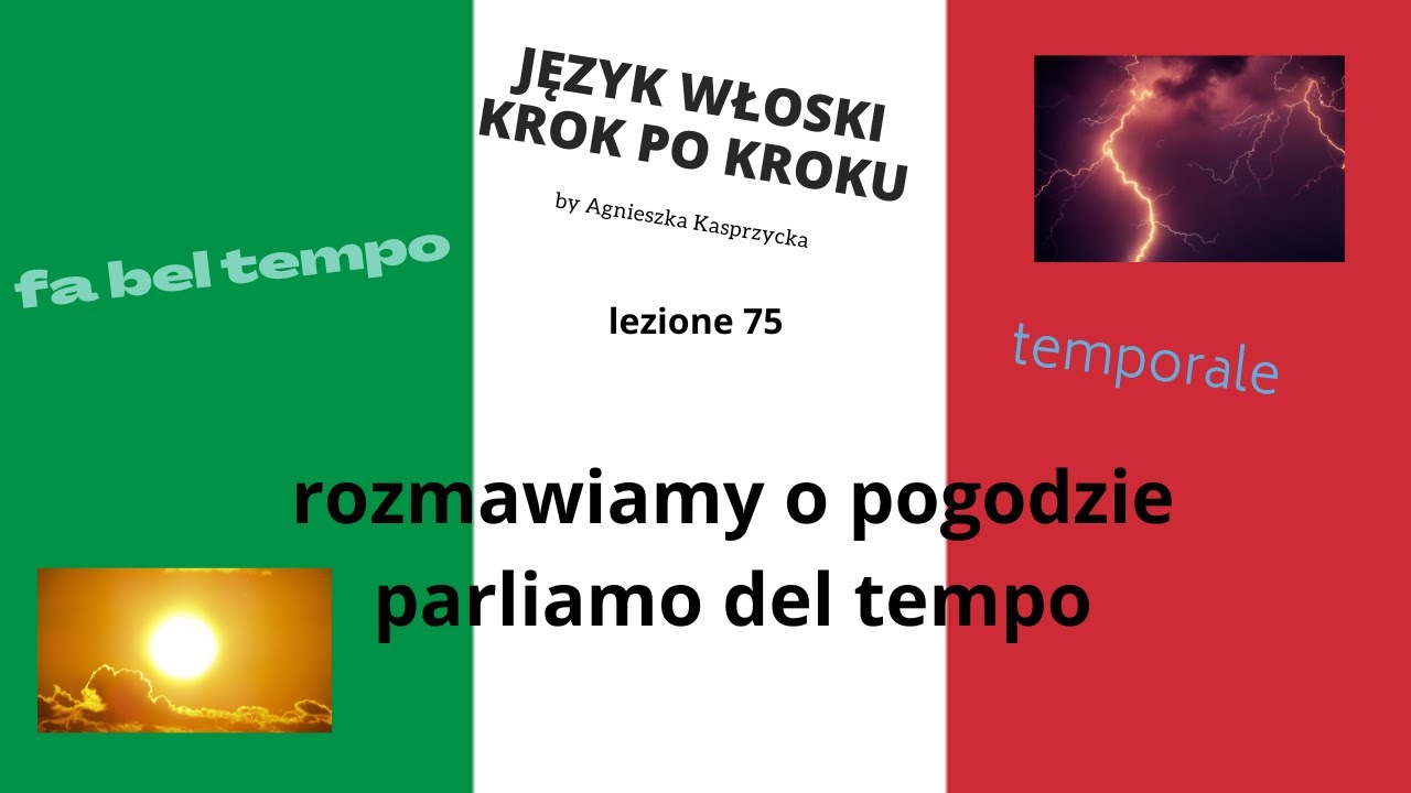 @lalalinguaagnieszkakasprzycka pogoda tempo lekcja 75 JĘZYK WŁOSKI KROK PO KROKU
