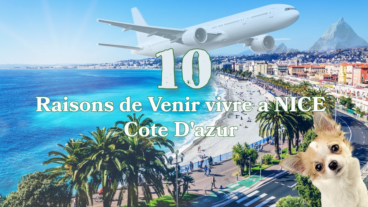 10 Raisons Irrésistibles de Vivre à Nice – Le Paradis sur la Côte d'Azur !