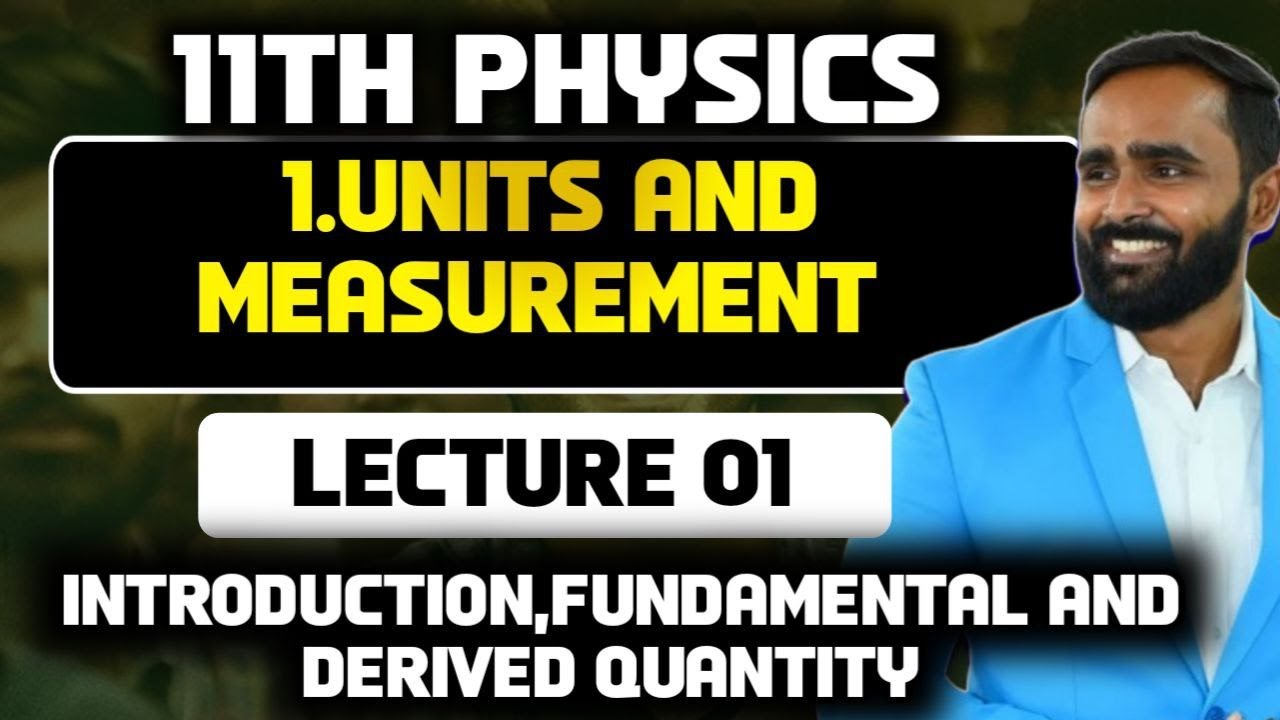 11TH PHYSICS|1.UNIT AND MEASUREMENT|LECTURE-1|PRADEEP GIRI SIR