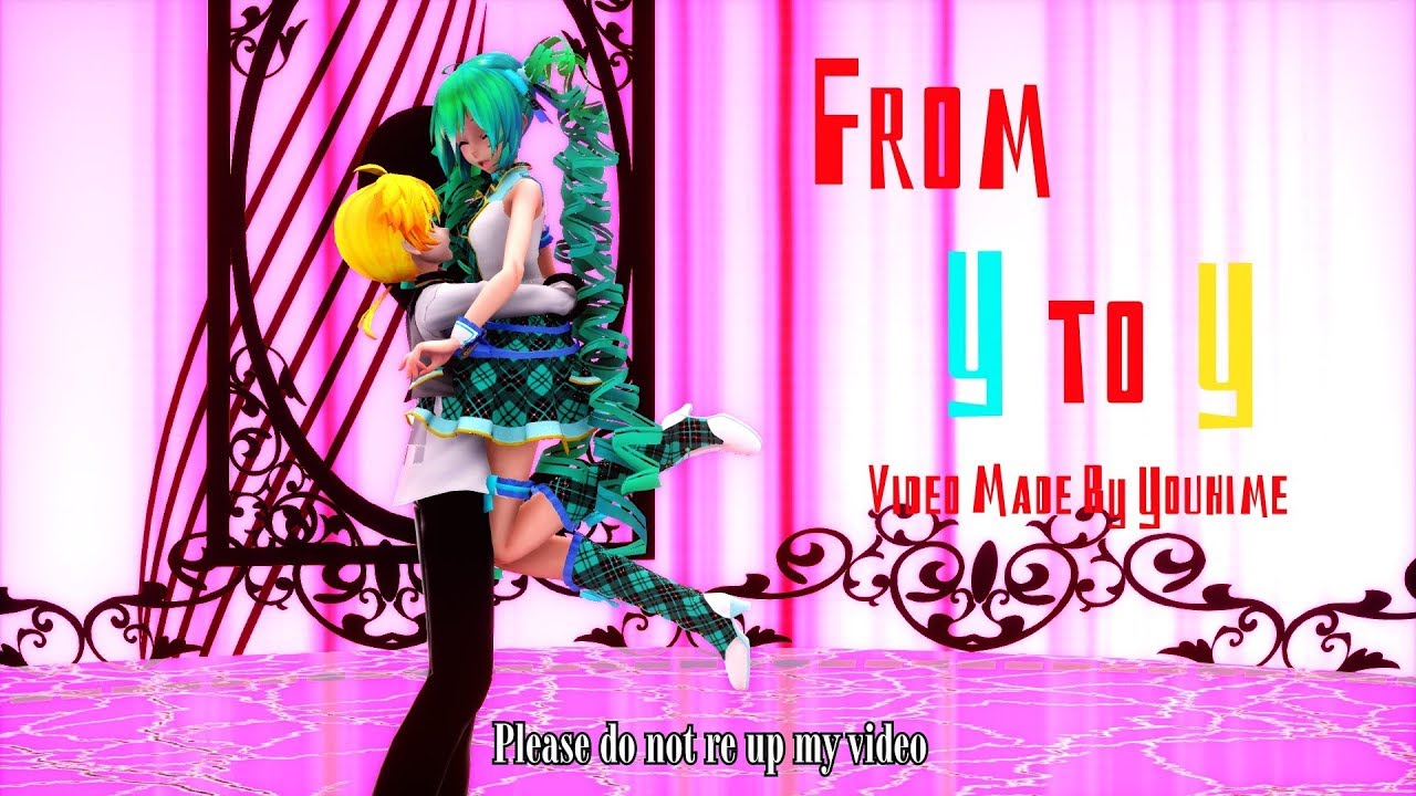 [MMD] From Y to Y [Miku Len]