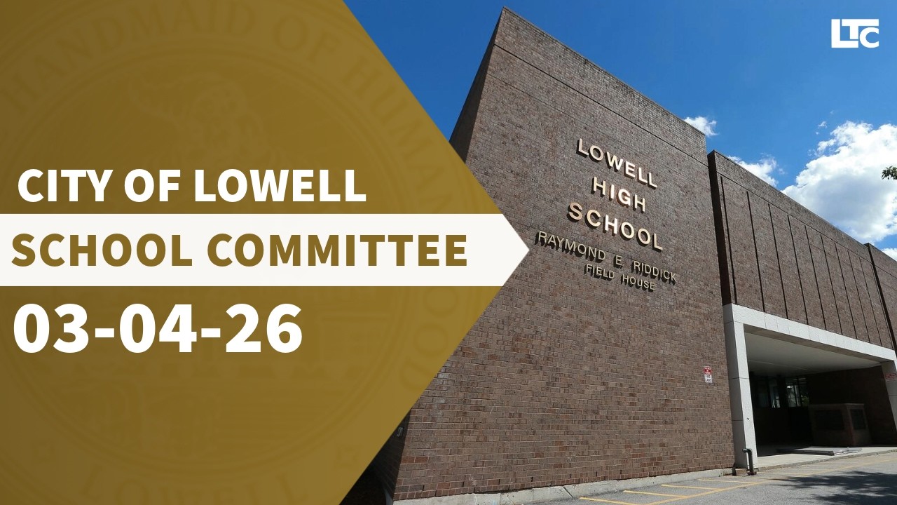 Lowell School Committee - March 4, 2026