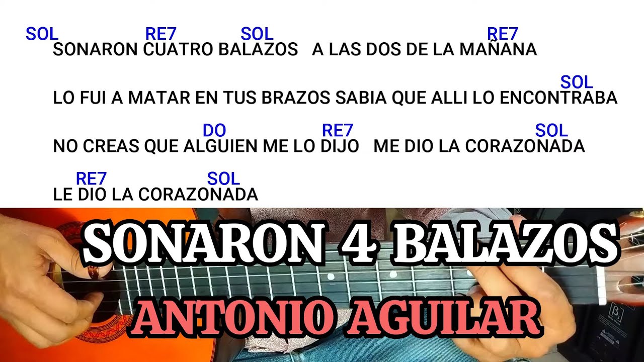 como tocar SONARON CUATRO (4) BALAZOS de antonio aguilar en guitarra acustica tutorial letra acordes