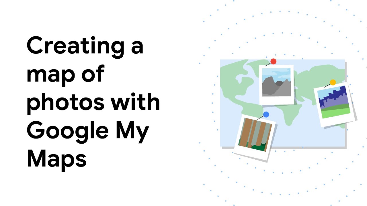 Learn how to import geo-tagged photos onto a custom map using Google My Maps