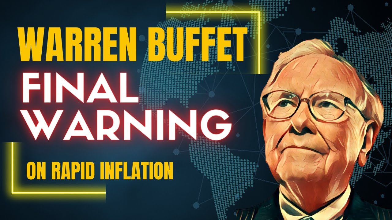 The Rapid Inflation &ndash; Warren Buffett&rsquo;s Final Warning
