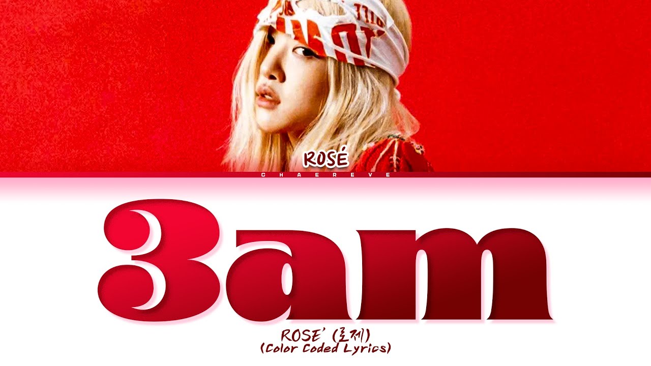 ROSÉ 3am Lyrics (Color Coded Lyrics)