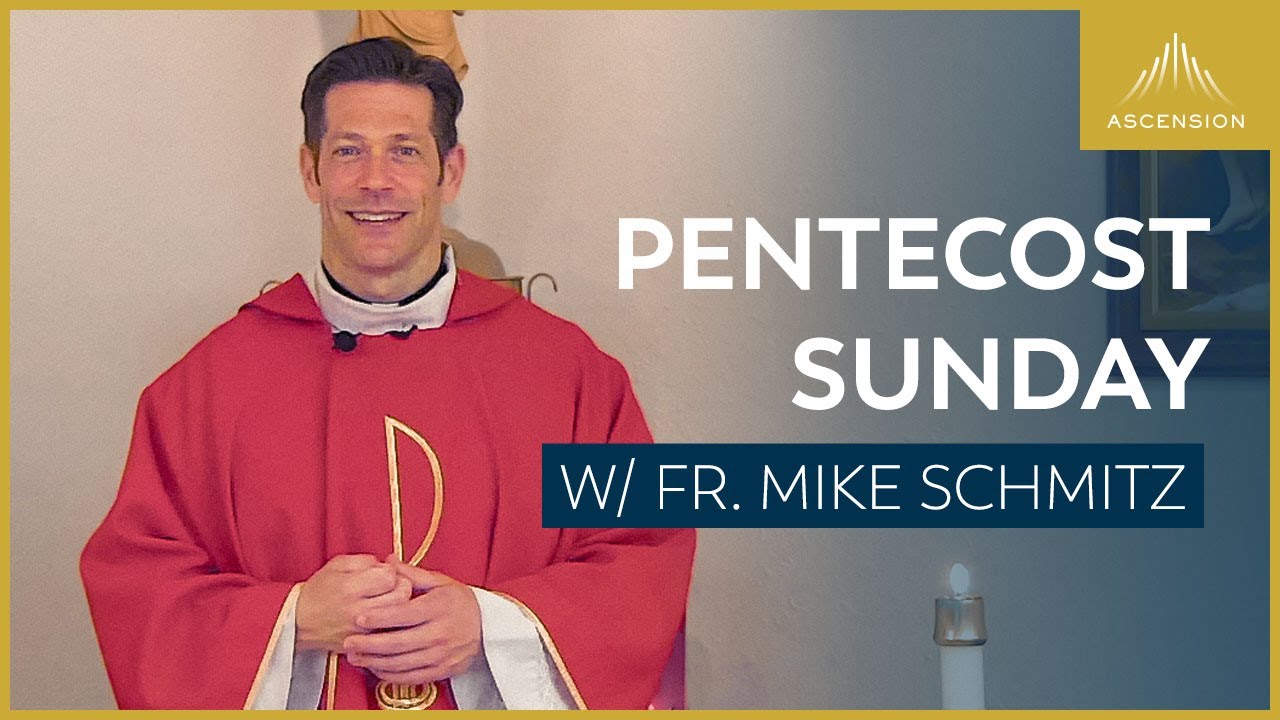 Pentecost Sunday - Mass with Fr. Mike Schmitz