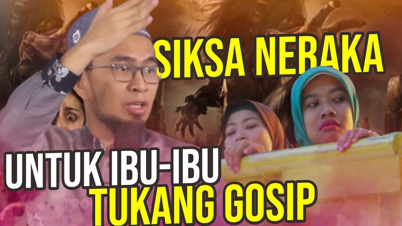 MENGERIKAN!! Seperti Ini Siksa Neraka Ibu-Ibu SOSIALITA yang Suka Gosip – UST. Adi Hidayat LC MA