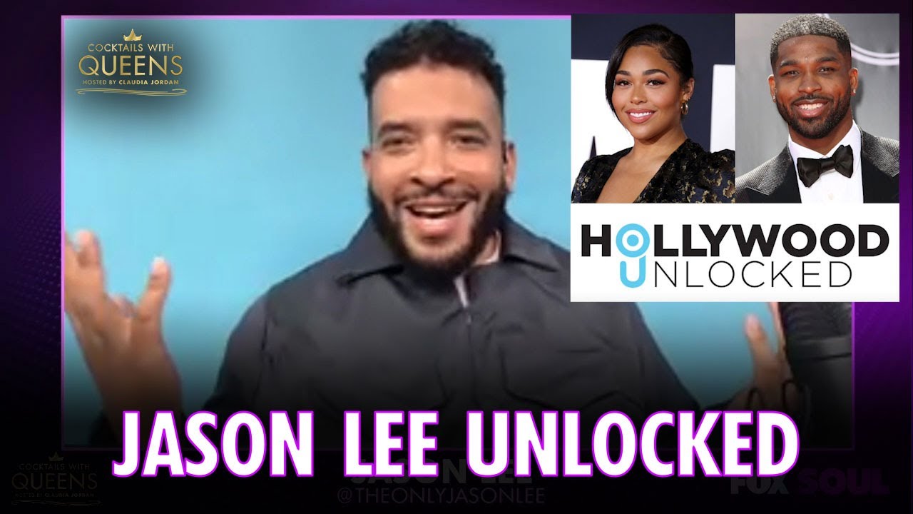 Jason Lee UNLOCKED Recalls the Jordyn Woods & Tristan Scandal | Cocktails with Queens
