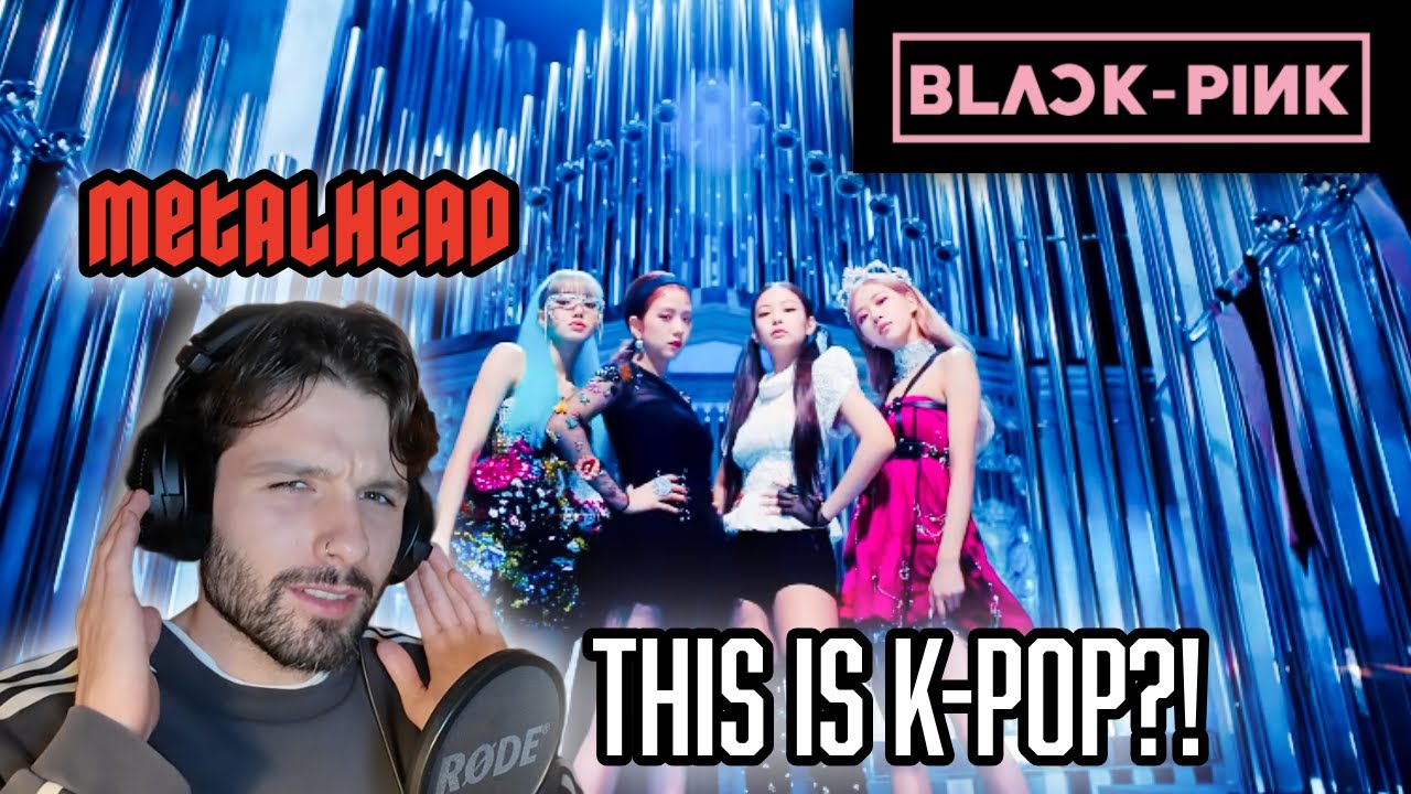 METALHEAD REACTS TO K-POP! | BLACKPINK - Kill This Love (REACTION/REVIEW)