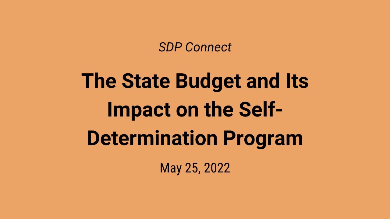 The State Budget and Its Impact on the Self-Determination Program