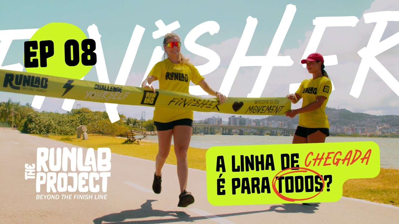 A Linha de Chegada É Para Todos? | Episódio 8 – The RunLab Project