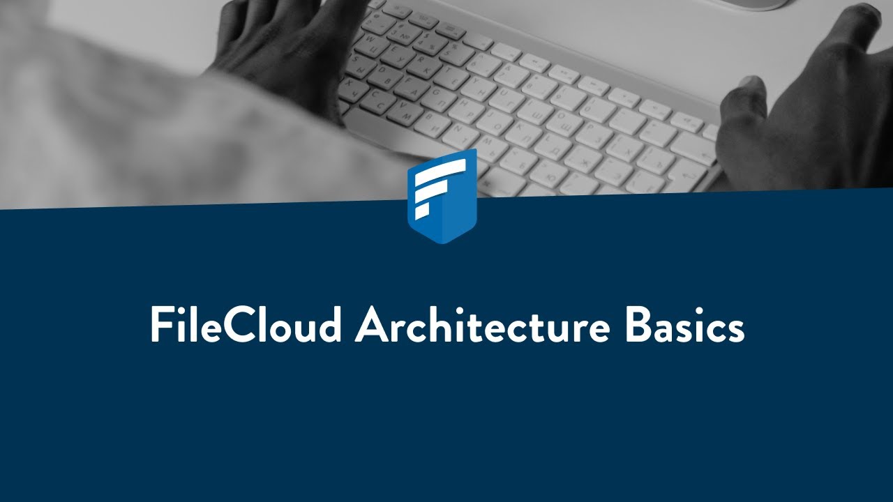 FileCloud architecture basics