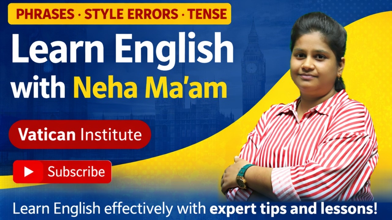 Phrases Style Errors  || Tense || Learn English with Neha Ma'am || Vatican Institute ||