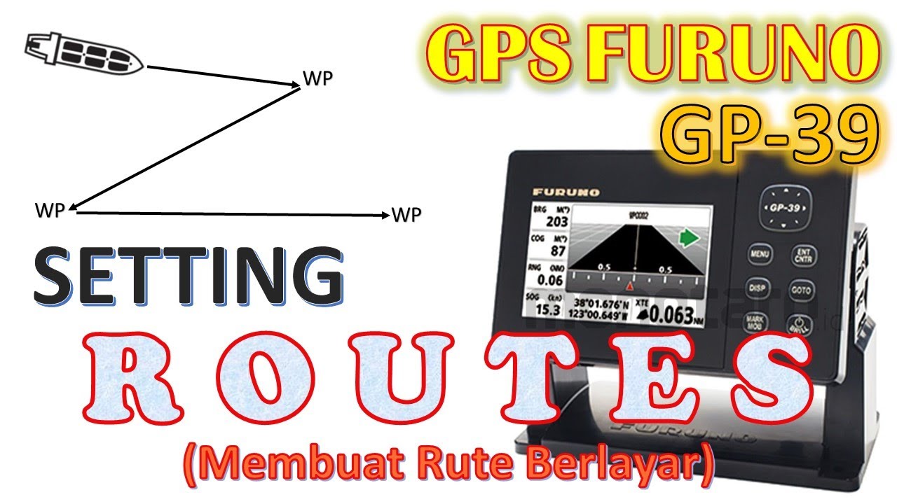 Setting Route - Membuat Rute Berlayar || GPS Furuno GP-39