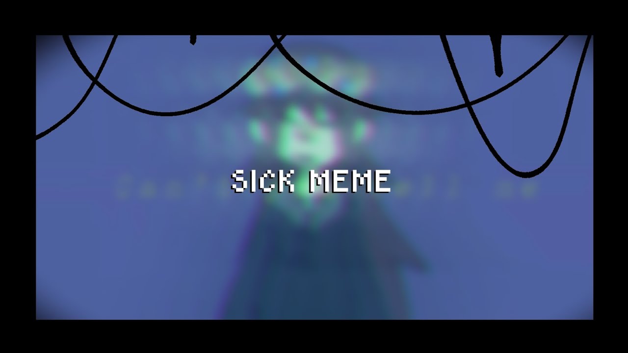 [☆▪︎Sick MEME|XSMP▪︎☆]