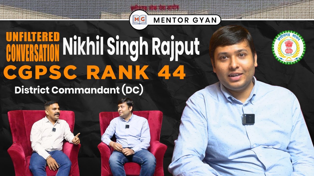 | Unfiltered Conversation With CGPSC Toppers | Nikhil Singh Rajput |District Comm. | CGPSC Rank 44 |