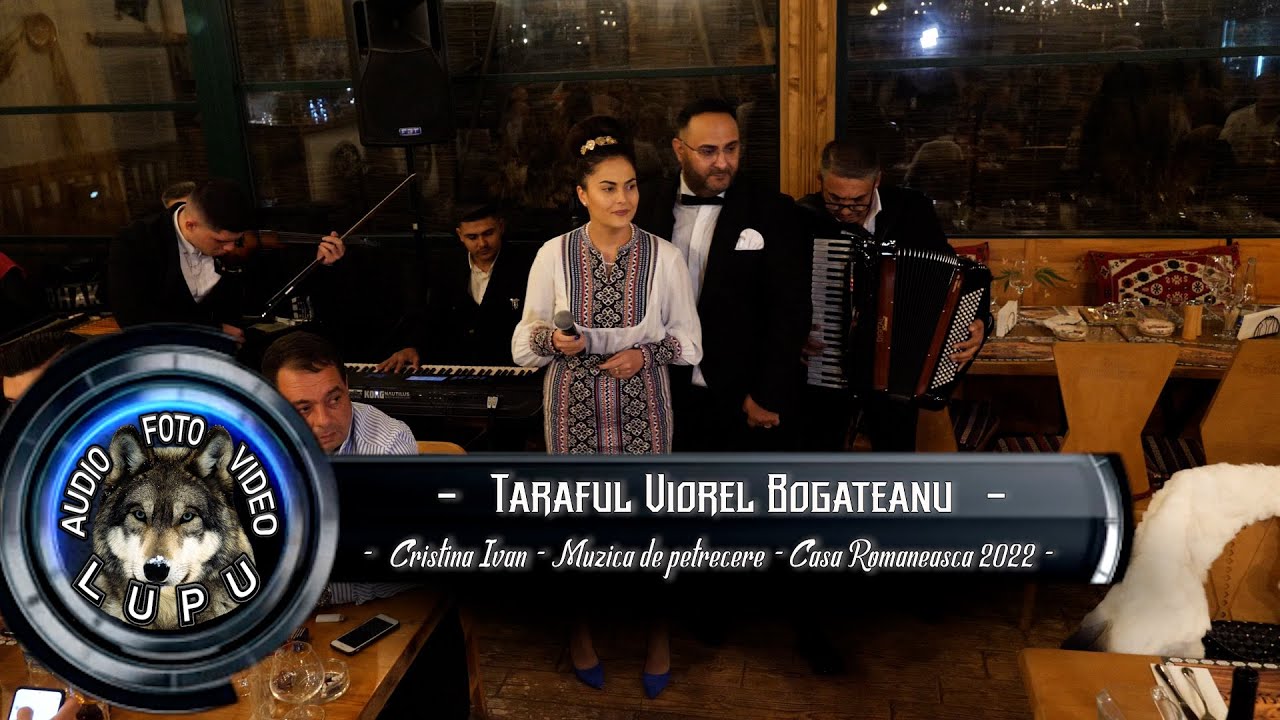 Taraful Viorel Bogateanu - Cristina Ivan - Muzica de petrecere la Casa Romaneasca 2022