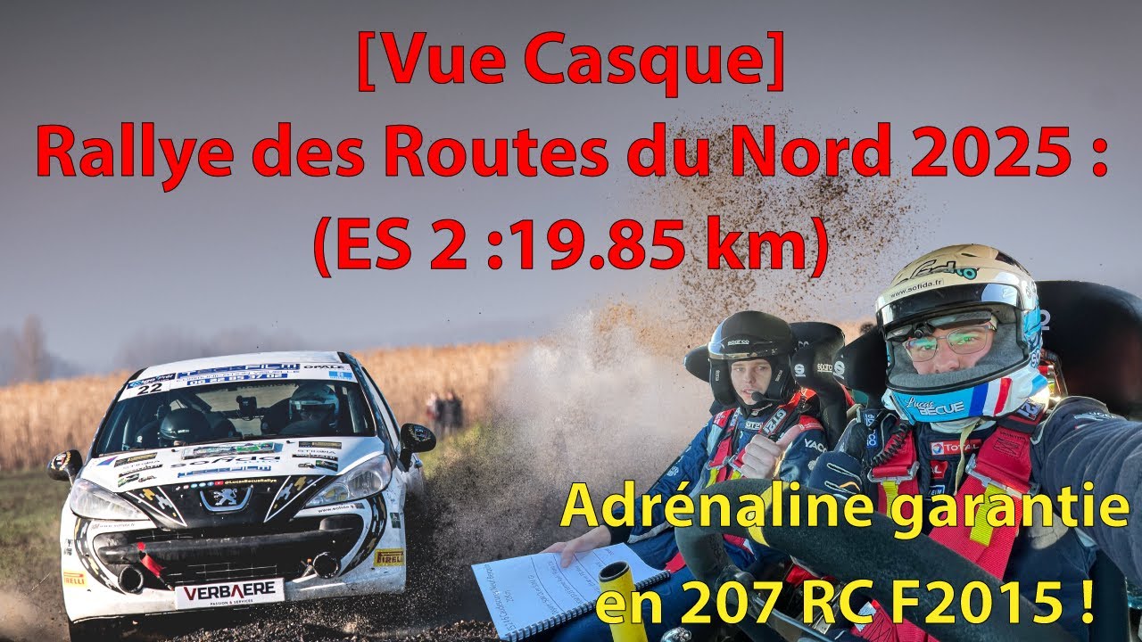[Vue Casque] Rallye des Routes du Nord 2025 : Adrénaline garantie en 207 RC F2015 ! (ES 2 :19.85 km)